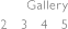   Gallery