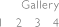   Gallery